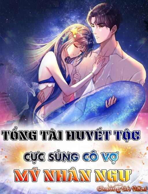 Tổng Tài Huyết Tộc Cực Sủng Cô Vợ Mỹ Nhân Ngư