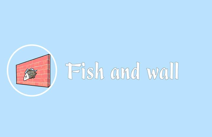 Fish And Wall