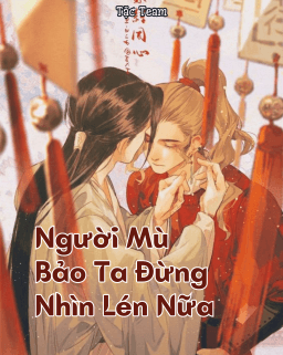 Người Mù Bảo Ta Đừng Nhìn Lén Nữa