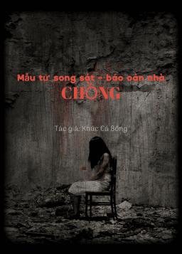 MẪH TỬ SONG SÁT- BÁO OÁN NHÀ CHỒNG