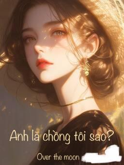 Anh là chồng tôi sao