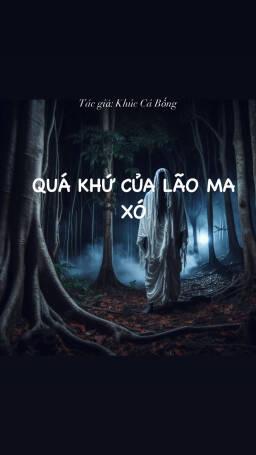 QUÁ KHỨ CỦA LÃO MA XÓ